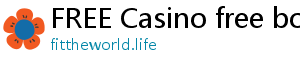 FREE Casino free bonus on registration